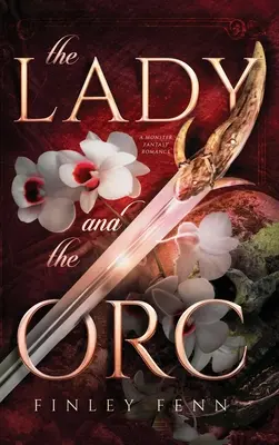 La dame et l'orque : Une romance fantastique sur les monstres - The Lady and the Orc: A Monster Fantasy Romance