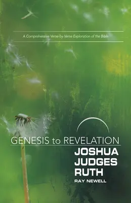 De la Genèse à l'Apocalypse : Josué, Juges, Ruth Livre du participant : Une exploration complète de la Bible, verset par verset - Genesis to Revelation: Joshua, Judges, Ruth Participant Book: A Comprehensive Verse-By-Verse Exploration of the Bible