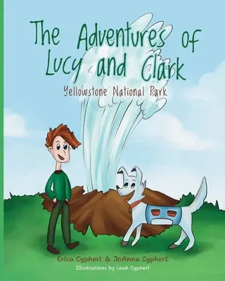 Les aventures de Lucy et Clark : le parc national de Yellowstone - The Adventures of Lucy and Clark: Yellowstone National Park
