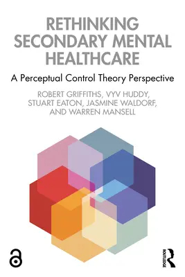 Repenser les soins de santé mentale secondaires : La théorie du contrôle perceptuel - Rethinking Secondary Mental Healthcare: A Perceptual Control Theory Perspective