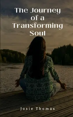 Le voyage d'une âme en transformation - The Journey of a Transforming Soul