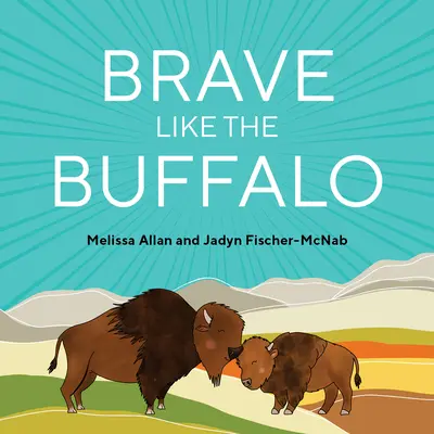 Courageux comme un buffle - Brave Like a Buffalo