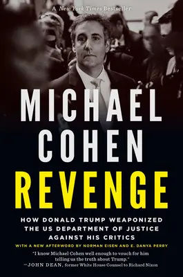 Vengeance : Comment Donald Trump a instrumentalisé le ministère de la Justice des États-Unis contre ses détracteurs - Revenge: How Donald Trump Weaponized the Us Department of Justice Against His Critics