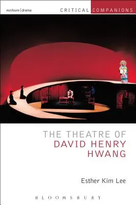 Le théâtre de David Henry Hwang - The Theatre of David Henry Hwang