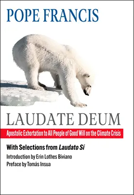 Laudate Deum : Exhortation apostolique à toutes les personnes de bonne volonté sur la crise climatique - Laudate Deum: Apostolic Exhortation to All People of Good Will on the Climate Crisis