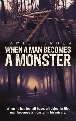 Quand un homme devient un monstre - When A Man Becomes A Monster