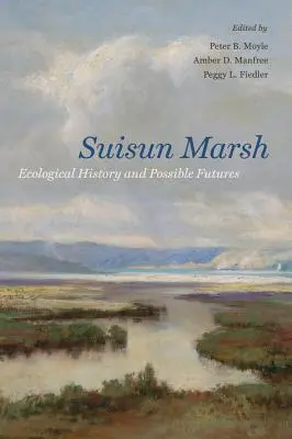 Le marais de Suisun : Histoire écologique et avenirs possibles - Suisun Marsh: Ecological History and Possible Futures