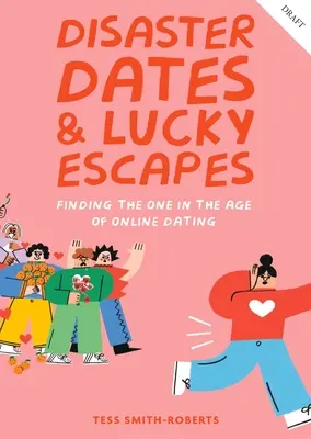 Rencontres désastreuses et échappées belles - Disaster Dates & Lucky Escapes