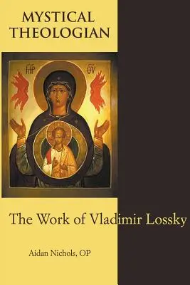 Théologien mystique : L'œuvre de Vladimir Lossky - Mystical Theologian: The Work of Vladimir Lossky