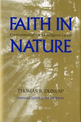 La foi dans la nature : L'environnementalisme en tant que quête religieuse - Faith in Nature: Environmentalism as Religious Quest