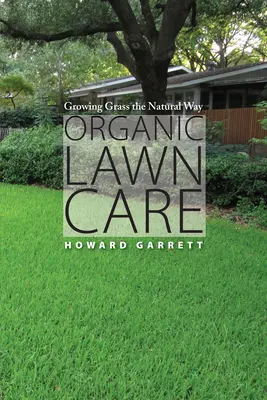 L'entretien biologique des pelouses - Cultiver l'herbe de façon naturelle - Organic Lawn Care - Growing Grass the Natural Way