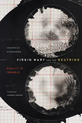 La Vierge Marie et le Neutrino : La réalité en difficulté - Virgin Mary and the Neutrino: Reality in Trouble