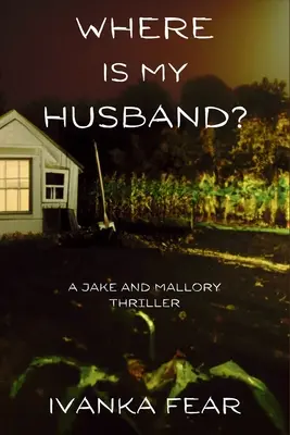 Où est mon mari ? Un thriller de Jake et Mallory - Where is My Husband?: A Jake and Mallory Thriller