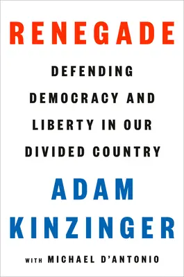 Renégat : Défendre la démocratie et la liberté dans notre pays divisé - Renegade: Defending Democracy and Liberty in Our Divided Country