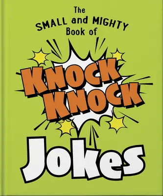 Le petit et puissant livre des blagues sur les coups de poing : Qui est là ? - The Small and Mighty Book of Knock Knock Jokes: Who's There?