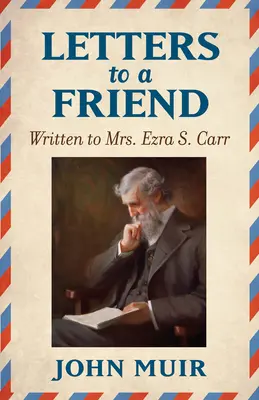 Lettres à une amie : Écrites à Mme Ezra S. Carr 1866-1879 - Letters to a Friend: Written to Mrs. Ezra S. Carr 1866-1879