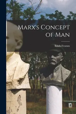 La conception de l'homme chez Marx - Marx's Concept of Man