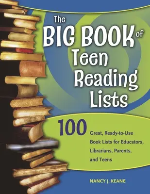 Le grand livre des listes de lecture pour adolescents : 100 excellentes listes de livres prêtes à l'emploi pour les éducateurs, les bibliothécaires, les parents et les adolescents - The Big Book of Teen Reading Lists: 100 Great, Ready-to-Use Book Lists for Educators, Librarians, Parents, and Teens