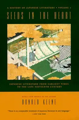 Les graines du cœur : La littérature japonaise des temps les plus anciens à la fin du XVIe siècle - Seeds in the Heart: Japanese Literature from Earliest Times to the Late Sixteenth Century