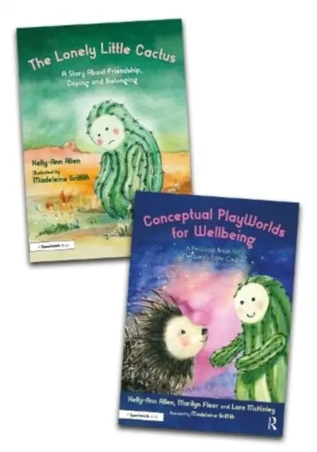 Construire des mondes ludiques conceptuels pour le bien-être - Le livre d'histoires du petit cactus solitaire et le livre de ressources qui l'accompagne - Building Conceptual PlayWorlds for Wellbeing - The Lonely Little Cactus Story Book and Accompanying Resource Book