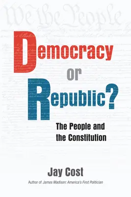 Démocratie ou République : le peuple et la Constitution - Democracy or Republic?: The People and the Constitution