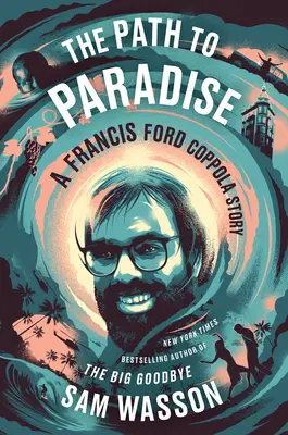 Le chemin du paradis : L'histoire de Francis Ford Coppola - The Path to Paradise: A Francis Ford Coppola Story