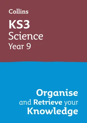 Ks3 Science Year 9 : Organiser et retrouver ses connaissances : Idéal pour la 9ème année - Ks3 Science Year 9: Organise and Retrieve Your Knowledge: Ideal for Year 9