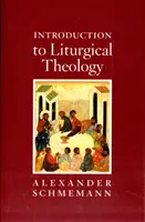 Introduction à la théologie liturgique - Introduction to Liturgical Theology