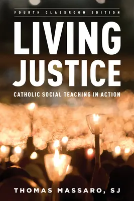 Vivre la justice : L'enseignement social catholique en action - Living Justice: Catholic Social Teaching in Action