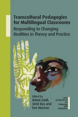 Pédagogies transculturelles pour les classes multilingues : Répondre aux réalités changeantes en théorie et en pratique - Transcultural Pedagogies for Multilingual Classrooms: Responding to Changing Realities in Theory and Practice