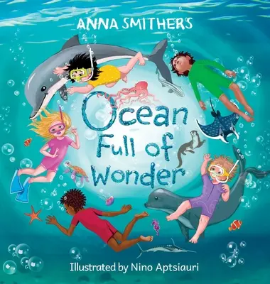 Ocean Full of Wonder (L'océan plein de merveilles) : Un livre éducatif en rimes sur la magie de l'océan pour les enfants. - Ocean Full of Wonder: An educational, rhyming book about the magic of the ocean for children