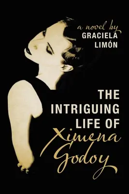 La vie intrigante de Ximena Godoy - The Intriguing Life of Ximena Godoy