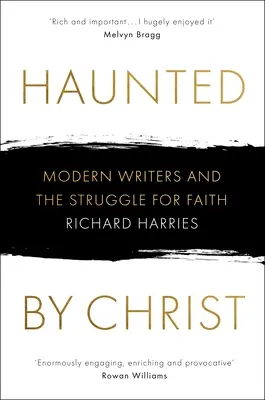 Hanté par le Christ : Les écrivains modernes et la lutte pour la foi - Haunted by Christ: Modern Writers and the Struggle for Faith