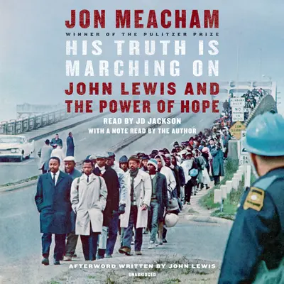 Sa vérité est en marche : John Lewis et la force de l'espoir - His Truth Is Marching on: John Lewis and the Power of Hope