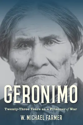 Geronimo : Vingt-trois ans comme prisonnier de guerre - Geronimo: Twenty-Three Years as a Prisoner of War