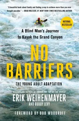 No Barriers (l'adaptation pour jeunes adultes) : Le voyage d'un aveugle en kayak dans le Grand Canyon - No Barriers (the Young Adult Adaptation): A Blind Man's Journey to Kayak the Grand Canyon