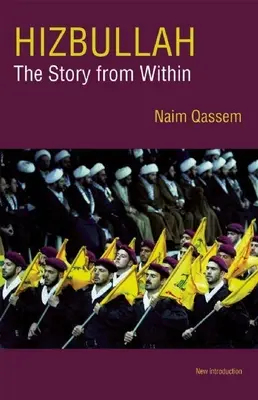 Hizbullah (Hezbollah) : L'histoire de l'intérieur - Hizbullah (Hezbollah): The Story from Within