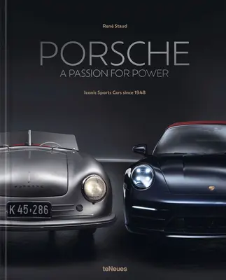 Porsche - La passion de la puissance : les voitures de sport emblématiques depuis 1948 - Porsche - A Passion for Power: Iconic Sports Cars Since 1948