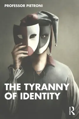 La tyrannie de l'identité - The Tyranny of Identity