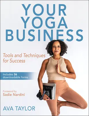 Votre entreprise de yoga : Outils et techniques pour réussir - Your Yoga Business: Tools and Techniques for Success