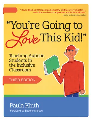 Vous allez adorer cet enfant ! Enseigner aux élèves autistes dans une classe inclusive - You're Going to Love This Kid!: Teaching Autistic Students in the Inclusive Classroom