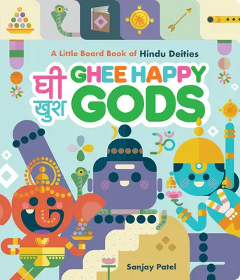 Ghee Happy Gods : Un petit livre de planches sur les divinités hindoues - Ghee Happy Gods: A Little Board Book of Hindu Deities