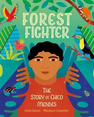 Combattant de la forêt : L'histoire de Chico Mendes - Forest Fighter: The Story of Chico Mendes