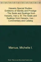 Études spéciales sur Hasanlu, volume III : emblèmes d'identité et de prestige - les sceaux et les cachets de Hasanlu, Iran - Hasanlu Special Studies, Volume III: Emblems of Identity and Prestige--The Seals and Sealings from Hasanlu, Iran