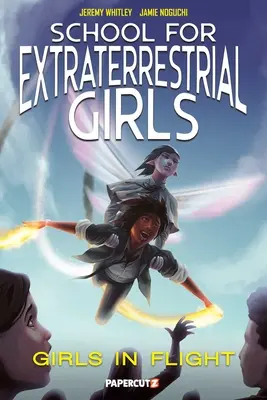 L'école des filles extraterrestres Vol. 2 : Les filles s'envolent - School for Extraterrestrial Girls Vol. 2: Girls Take Flight