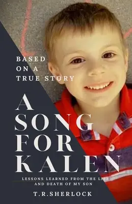 Une chanson pour Kalen : Les leçons de la vie et de la mort de mon fils - A Song for Kalen: Lessons From the Life and Death of My Son