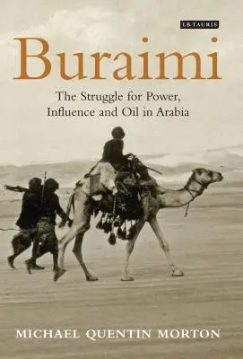 Buraimi : La lutte pour le pouvoir, l'influence et le pétrole en Arabie - Buraimi: The Struggle for Power, Influence and Oil in Arabia