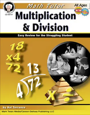 Tuteur en mathématiques : Multiplication et division, 9 - 14 ans : Révision facile pour l'élève en difficulté - Math Tutor: Multiplication and Division, Ages 9 - 14: Easy Review for the Struggling Student