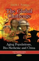 Défi mondial - Populations vieillissantes, biomédecine et Chine - Global Challenge - Aging Populations, Bio-Medicine & China