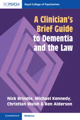 A Clinician's Brief Guide to Dementia and the Law (en anglais) - A Clinician's Brief Guide to Dementia and the Law